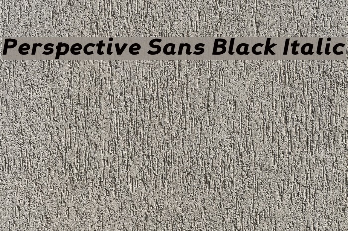 Perspective Sans Black Italic Font examples