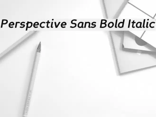 Perspective Sans Bold Italic フォント examples
