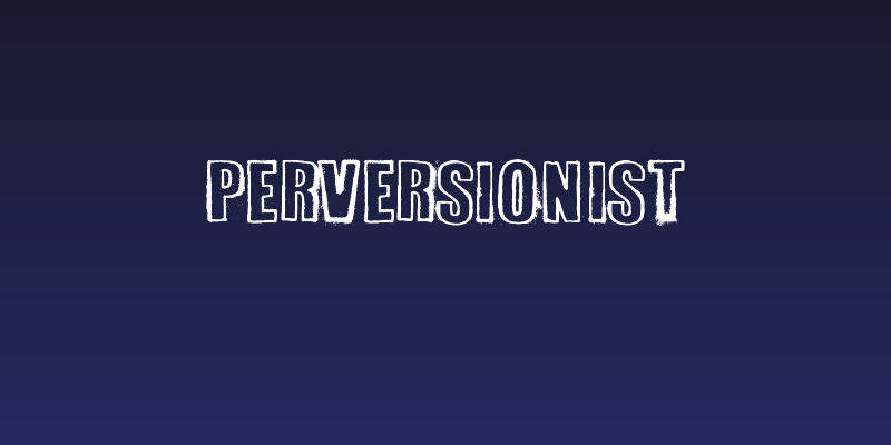 Perversionist Social Header