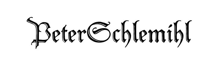 PeterSchlemihl Font