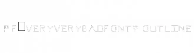 Pf_veryverybadfont7 Outline  नि: शुल्क फ़ॉन्ट्स डाउनलोड