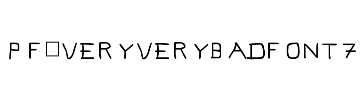 Pf_veryverybadfont7 Font