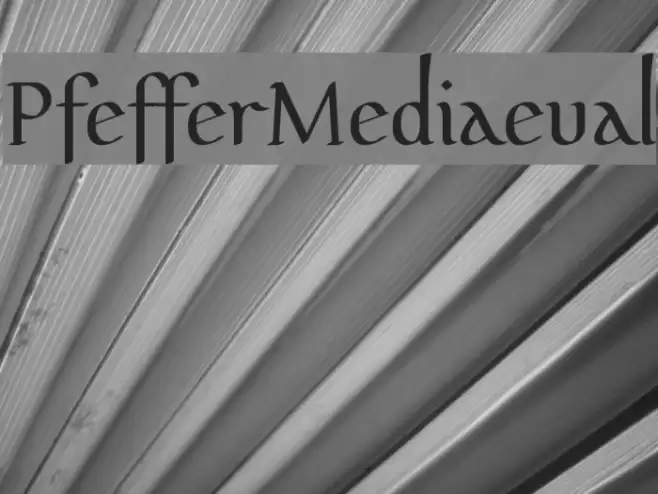 PfefferMediaeval Шрифта examples