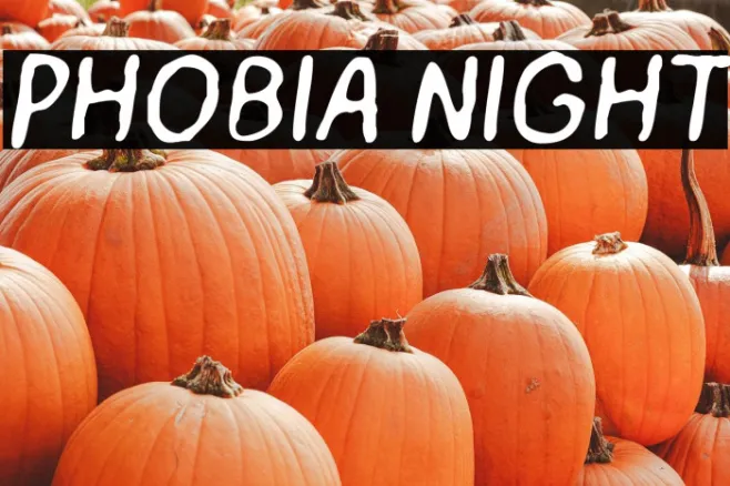 PHOBIA NIGHT Example 2