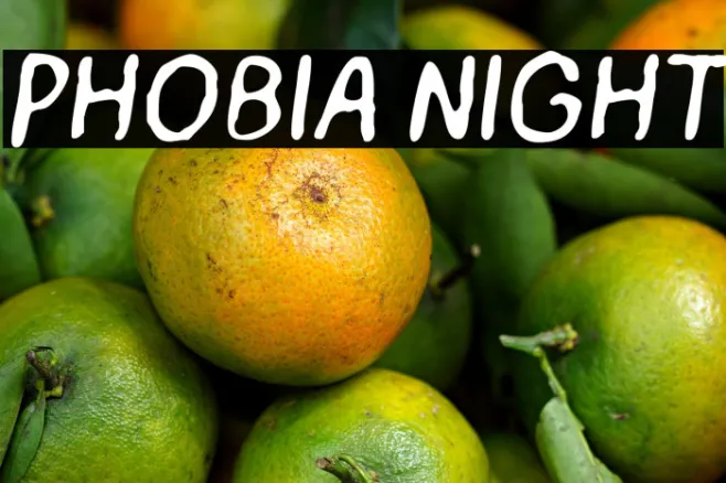 PHOBIA NIGHT Example 3