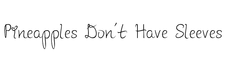 Pineapples Don't Have Sleeves  Free Fonts Download