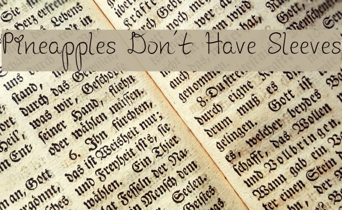Pineapples Don't Have Sleeves Font examples