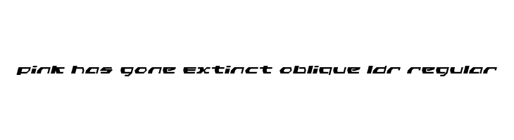Pink Has Gone Extinct Oblique LDR Regular  Descarca Fonturi Gratis