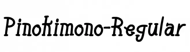 Pinokimono-Regular  Descarca Fonturi Gratis