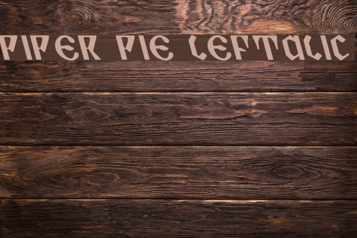 Piper Pie Leftalic फ़ॉन्ट examples