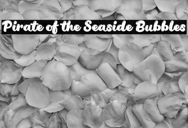 Pirate of the Seaside Bubbles Font examples