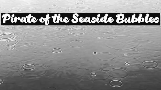 Pirate of the Seaside Bubbles Font examples