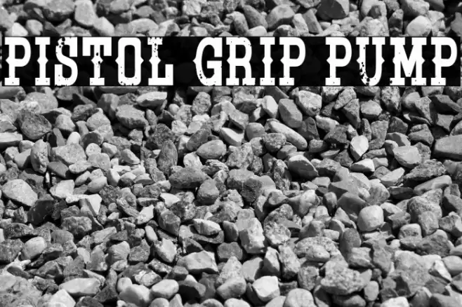 Pistol Grip Pump Font examples