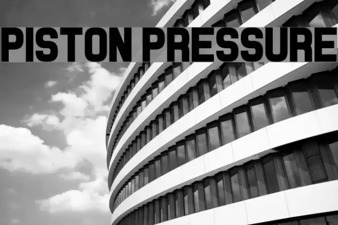 Piston Pressure Schriftart examples