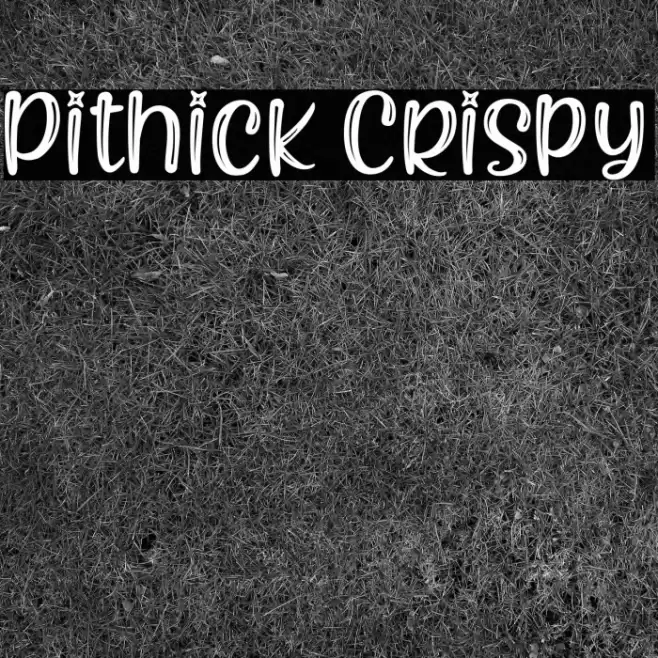 Pithick Crispy フォント examples