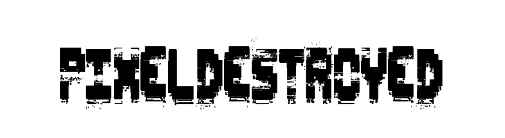 Pixel Destroyed  नि: शुल्क फ़ॉन्ट्स डाउनलोड