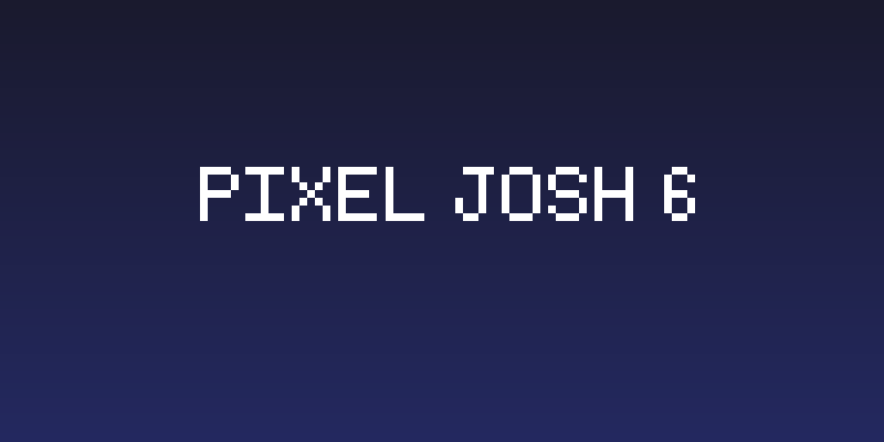 Pixel Josh 6 Social Header