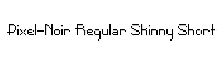 Pixel-Noir Regular Skinny Short  Frei Schriftart Herunterladen