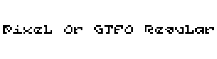 Pixel Or GTFO Regular  नि: शुल्क फ़ॉन्ट्स डाउनलोड