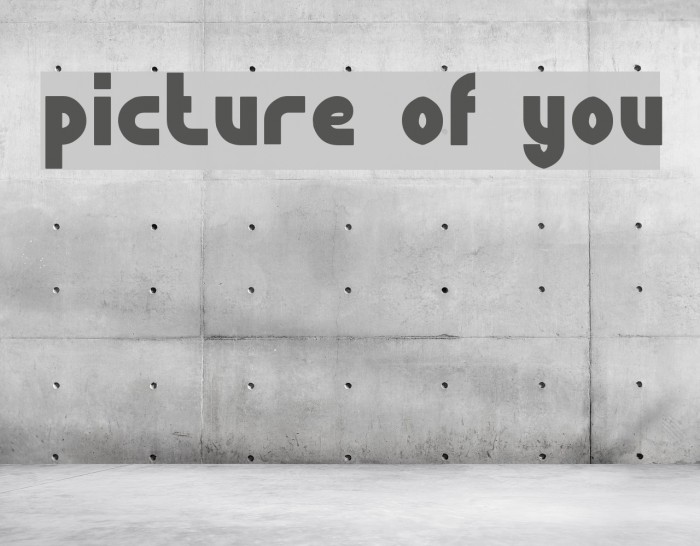 picture of you Font examples