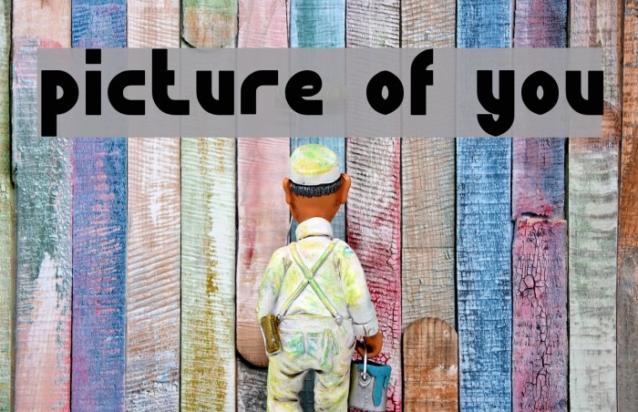 picture of you Font examples