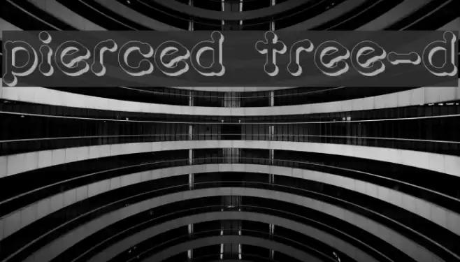 pierced  tree-d Font examples