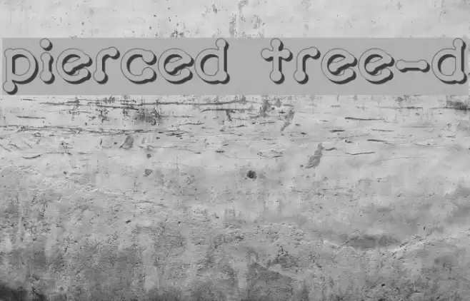 pierced  tree-d Font examples