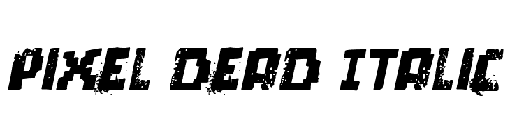 pixel dead Italic  Free Fonts Download