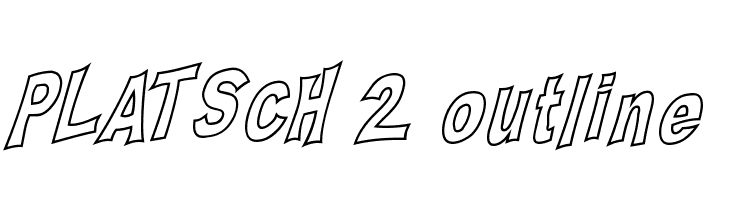 PLATSCH 2 outline Font