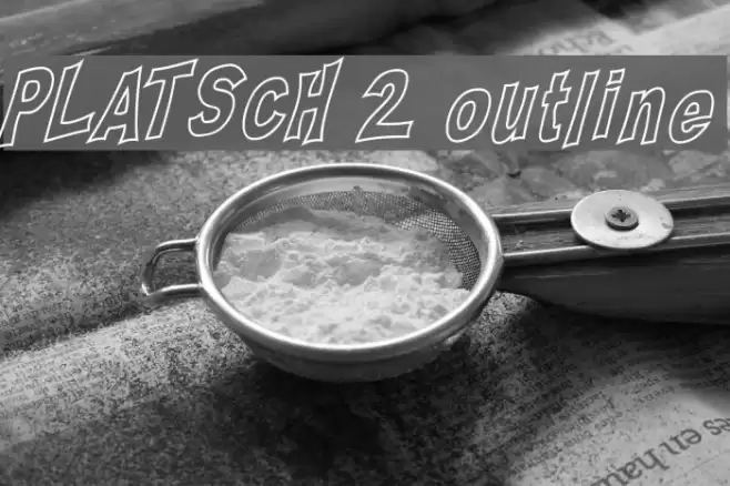 PLATSCH 2 outline フォント examples