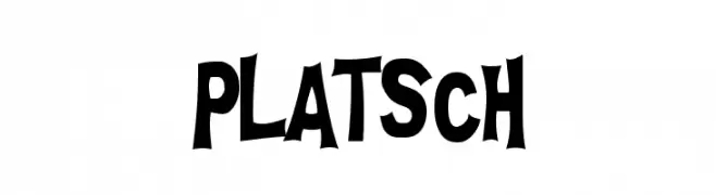PLATSCH  Frei Schriftart Herunterladen