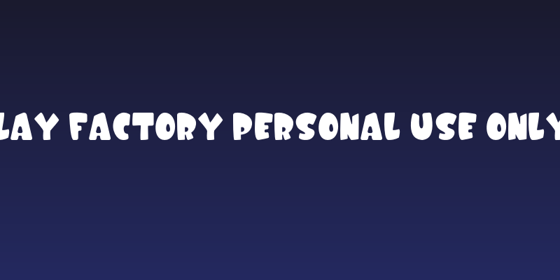 Play Factory PERSONAL USE ONLY! Social Header
