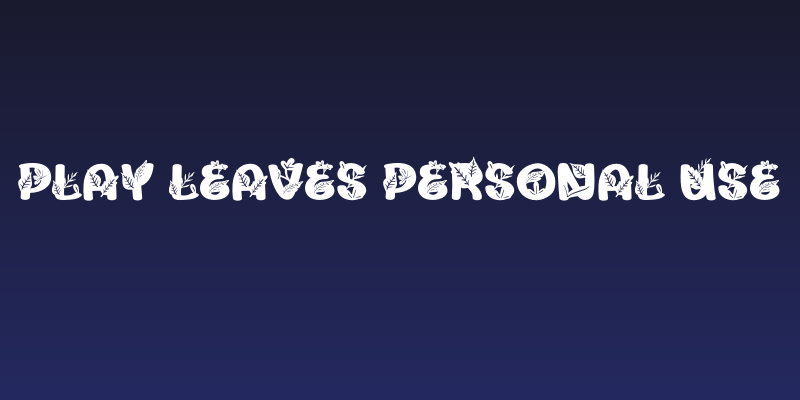 Play Leaves Personal Use Social Header
