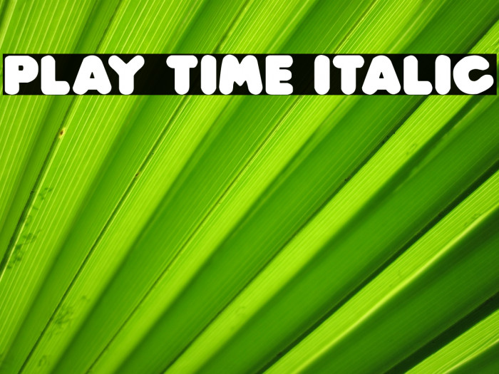 Play time Italic Polices examples