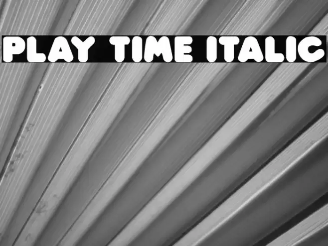 Play time Italic Font examples