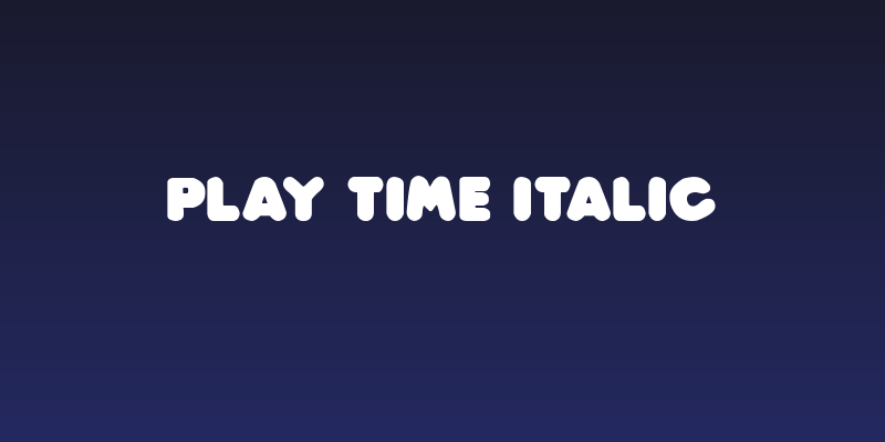 Play time Italic Social Header