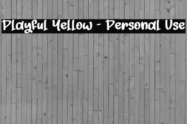 Playful Yellow - Personal Use Font examples