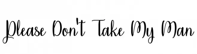 Please Don't Take My Man  नि: शुल्क फ़ॉन्ट्स डाउनलोड