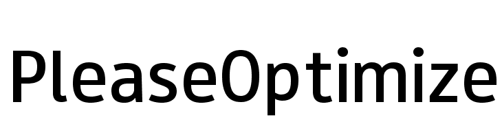 PleaseOptimize Font