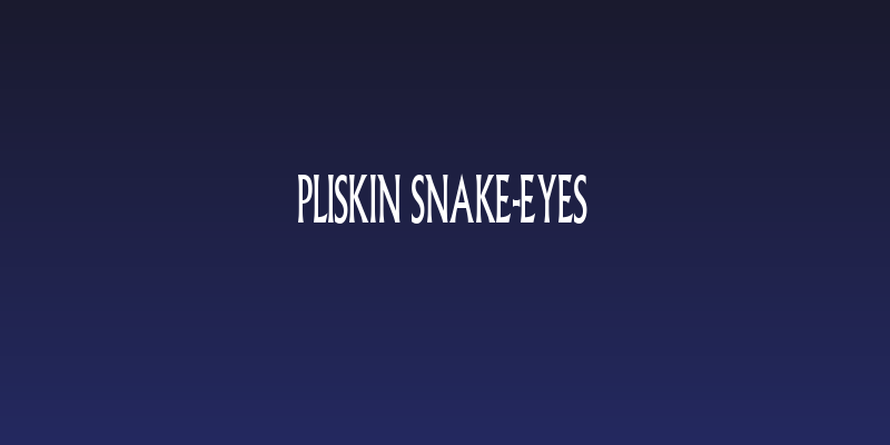 Pliskin Snake-Eyes Social Header