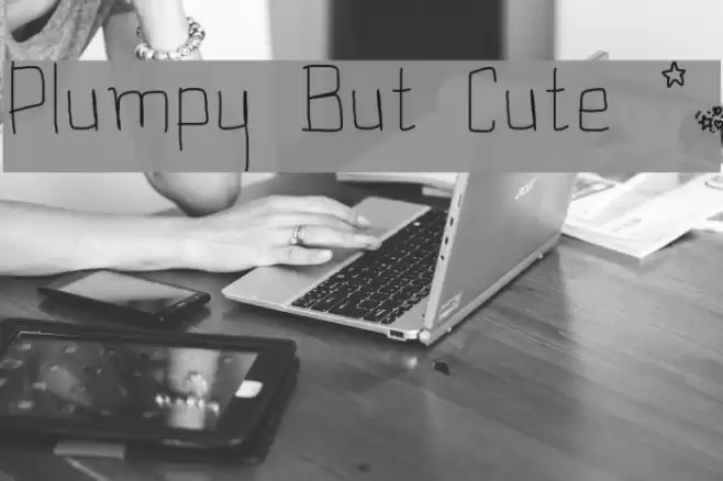 Plumpy But Cute *_ Font examples