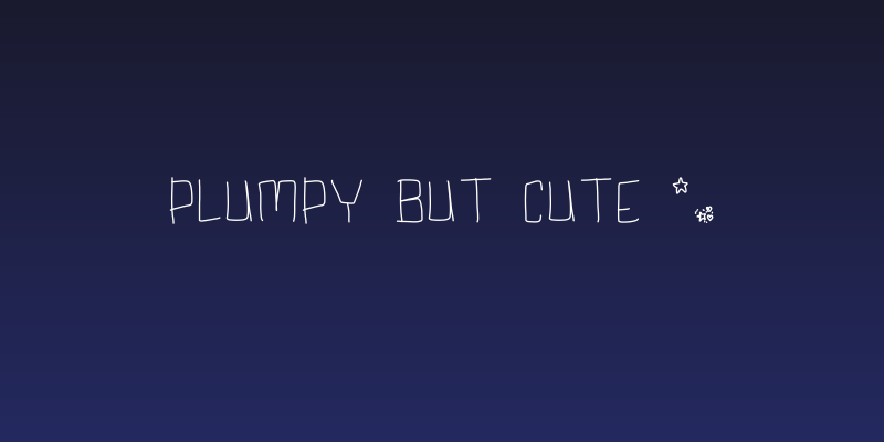 Plumpy But Cute *_ Social Header