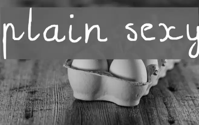plain sexy Font examples