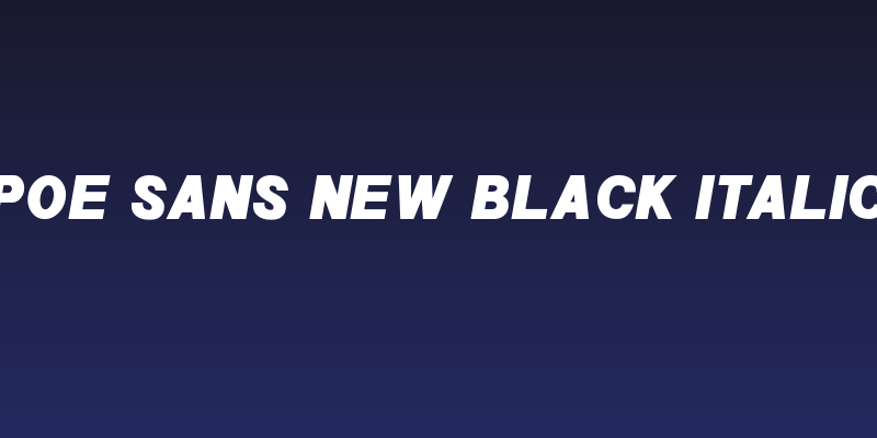 POE Sans New Black Italic Social Header
