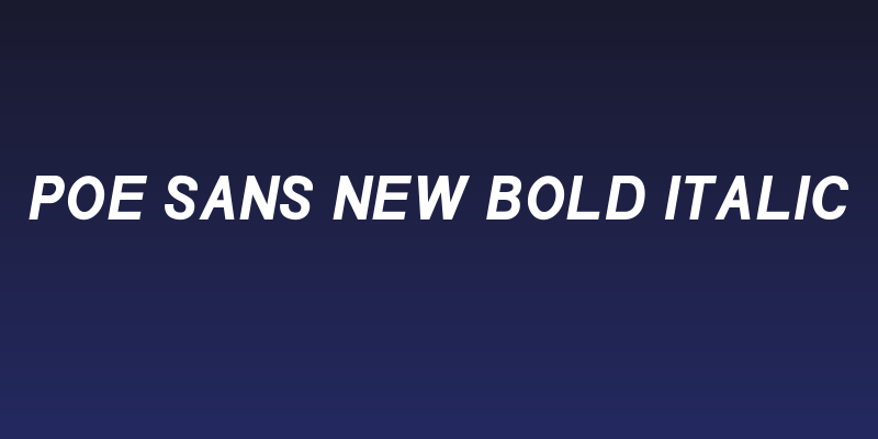 POE Sans New Bold Italic Social Header