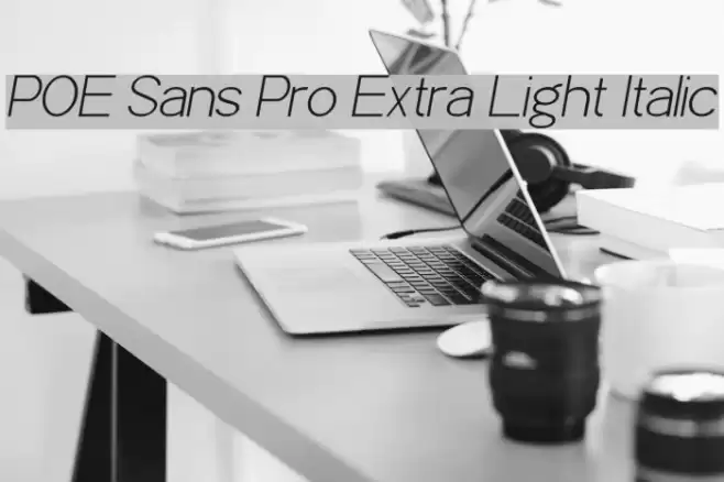 POE Sans Pro Extra Light Italic examples