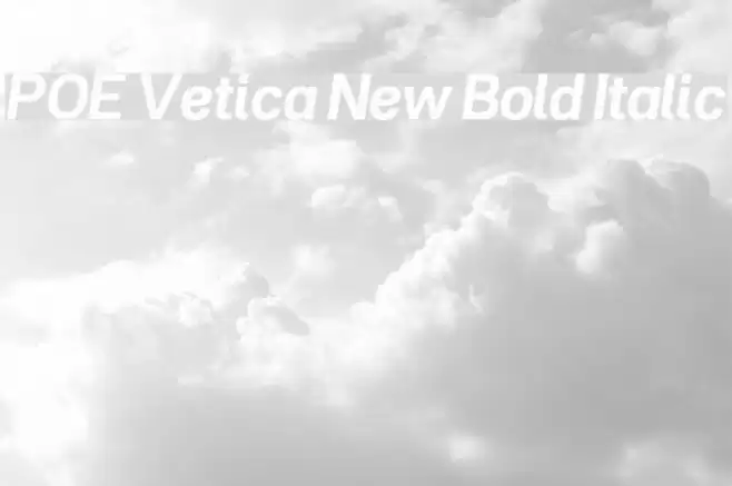 POE Vetica New Bold Italic examples