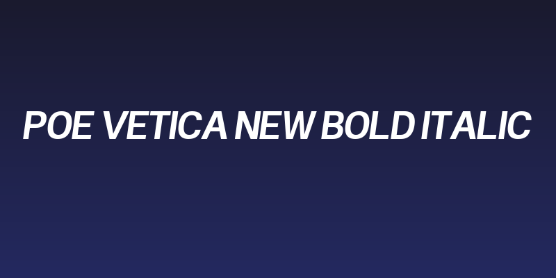 POE Vetica New Bold Italic Social Header