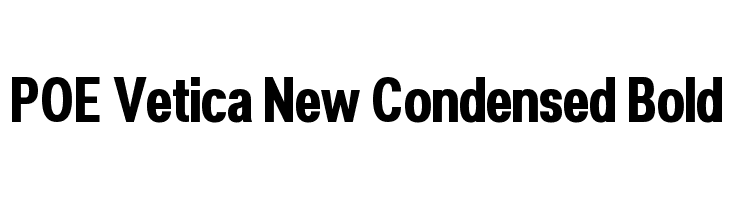 POE Vetica New Condensed Bold Font