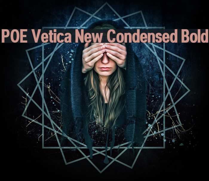 POE Vetica New Condensed Bold Font examples